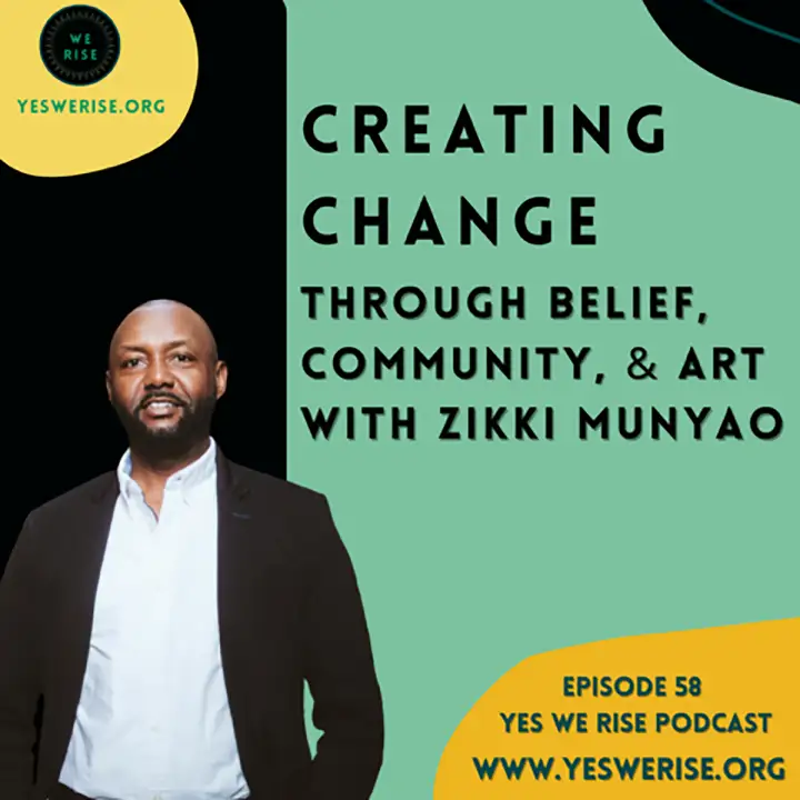 Episode 58: Creating Change with Belief, Community, and Art with Zikki Munyao